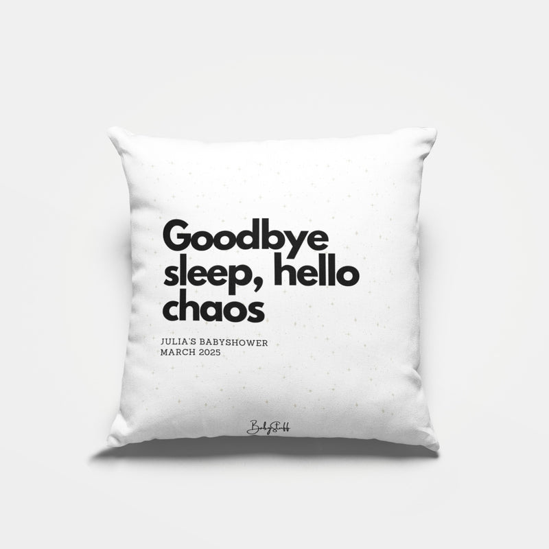 "Goodbye Sleep, Hello Chaos" Cushion | Gifting & Nursery Cushions by  – ["Baby Shower","Cushion","Personalised"] from BabyStuff.com.mt