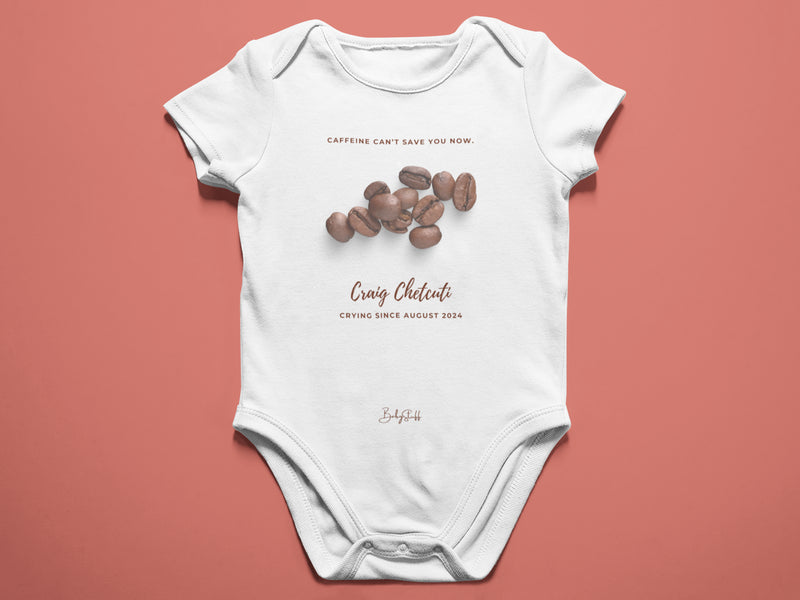 Caffeine Can’t Save You Now Baby Grow | Short Sleeve Baby Grows by  – ["Baby Grow","Personalised"] from BabyStuff.com.mt