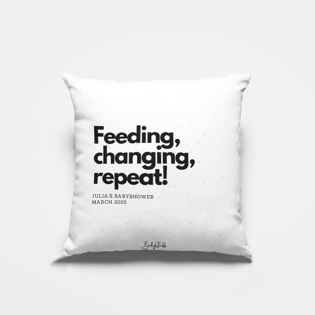 "Feeding, Changing, Repeat!" Cushion | Gifting & Nursery Cushions by  – ["Baby Shower","Cushion","Personalised"] from BabyStuff.com.mt