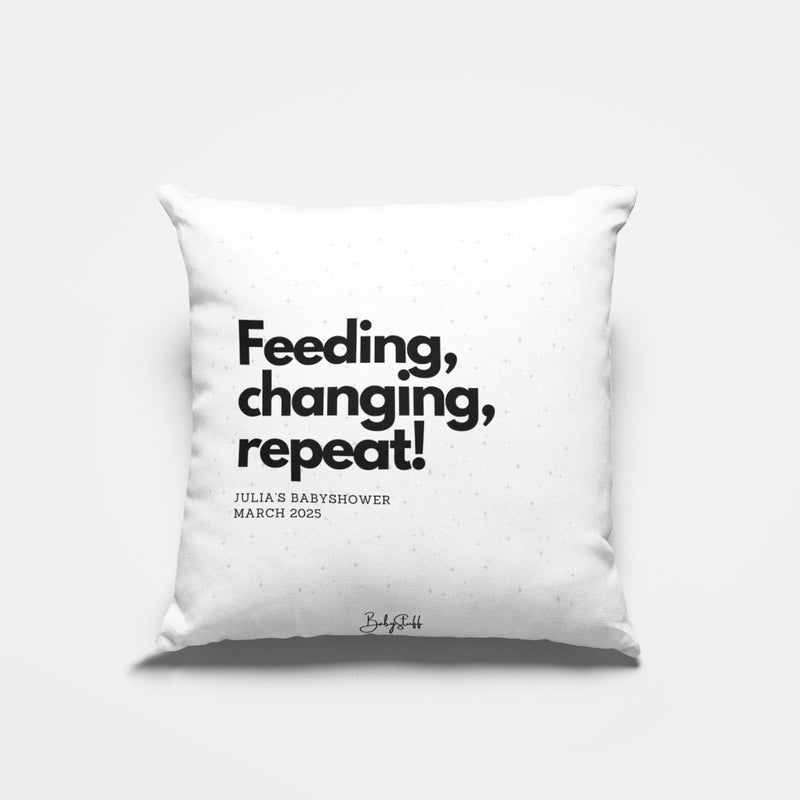 "Feeding, Changing, Repeat!" Cushion | Gifting & Nursery Cushions by  – ["Baby Shower","Cushion","Personalised"] from BabyStuff.com.mt