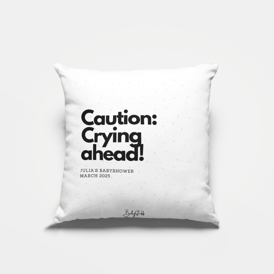 "Caution: Crying Ahead!" Cushion